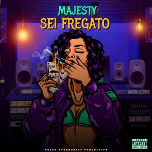 Sei fregato (feat. clodoXbeats) dari Majesty