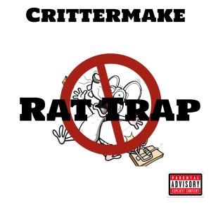 อัลบัม Rat Trap (Explicit) ศิลปิน CRITTERMAKE