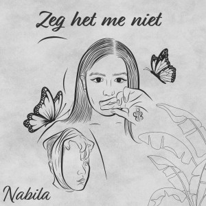 Dengarkan Zeg Het Me Niet lagu dari Nabila dengan lirik