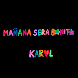 Listen to Mañana Sera Bonito song with lyrics from Karol