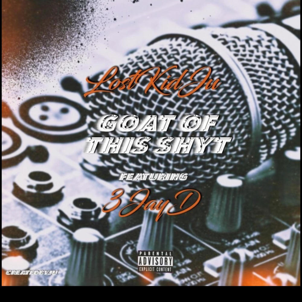Goat of this shyt (feat. LostKidJu|Explicit)