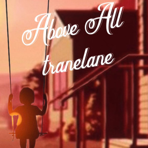 Album Above All (Explicit) oleh tranelane