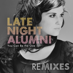 收聽Late Night Alumni的You Can Be The One (John Hollow Remix)歌詞歌曲