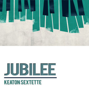 收聽Keaton Sextette的Jubilee歌詞歌曲
