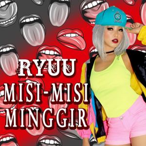Album MISI MISI MINGGIR (SONG) oleh Ryuu