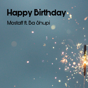 ดาวน์โหลดและฟังเพลง Happy Birthday พร้อมเนื้อเพลงจาก Mostaff