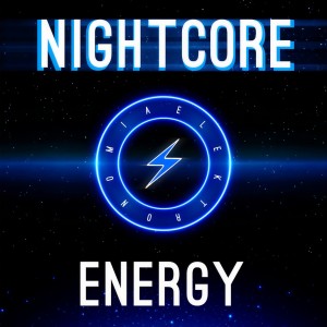 收聽Elektronomia Nightcore的Energy歌詞歌曲