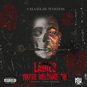 Charlie Woods的專輯Ladies You're Welcome 2 (Explicit)