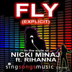 ดาวน์โหลดและฟังเพลง Fly (In the style of Nicki Minaj ft. Rihanna) (Explicit) พร้อมเนื้อเพลงจาก 2010s Karaoke Band