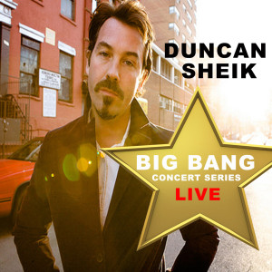 Album Duncan Sheik: Big Bang Concert Series (Live) from Duncan Sheik
