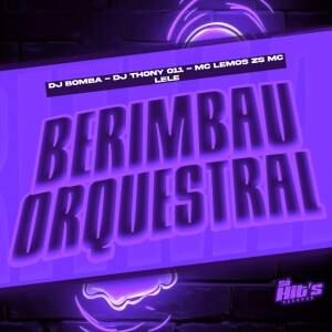 ดาวน์โหลดและฟังเพลง Berimbau Orquestral (Explicit) พร้อมเนื้อเพลงจาก DJ Bomba