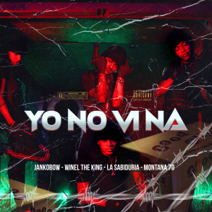 Listen to Yo No Vi Na (Explicit) song with lyrics from Winel The King