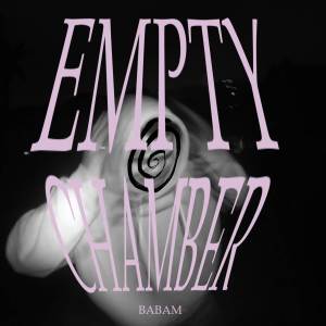 ดาวน์โหลดและฟังเพลง Empty Chamber (Live|Explicit) พร้อมเนื้อเพลงจาก Babám
