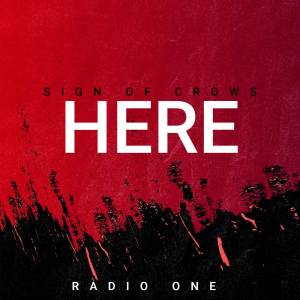 ดาวน์โหลดและฟังเพลง Here พร้อมเนื้อเพลงจาก Sign Of Crows