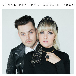 ดาวน์โหลดและฟังเพลง Boys + Girls พร้อมเนื้อเพลงจาก Vinyl Pinups