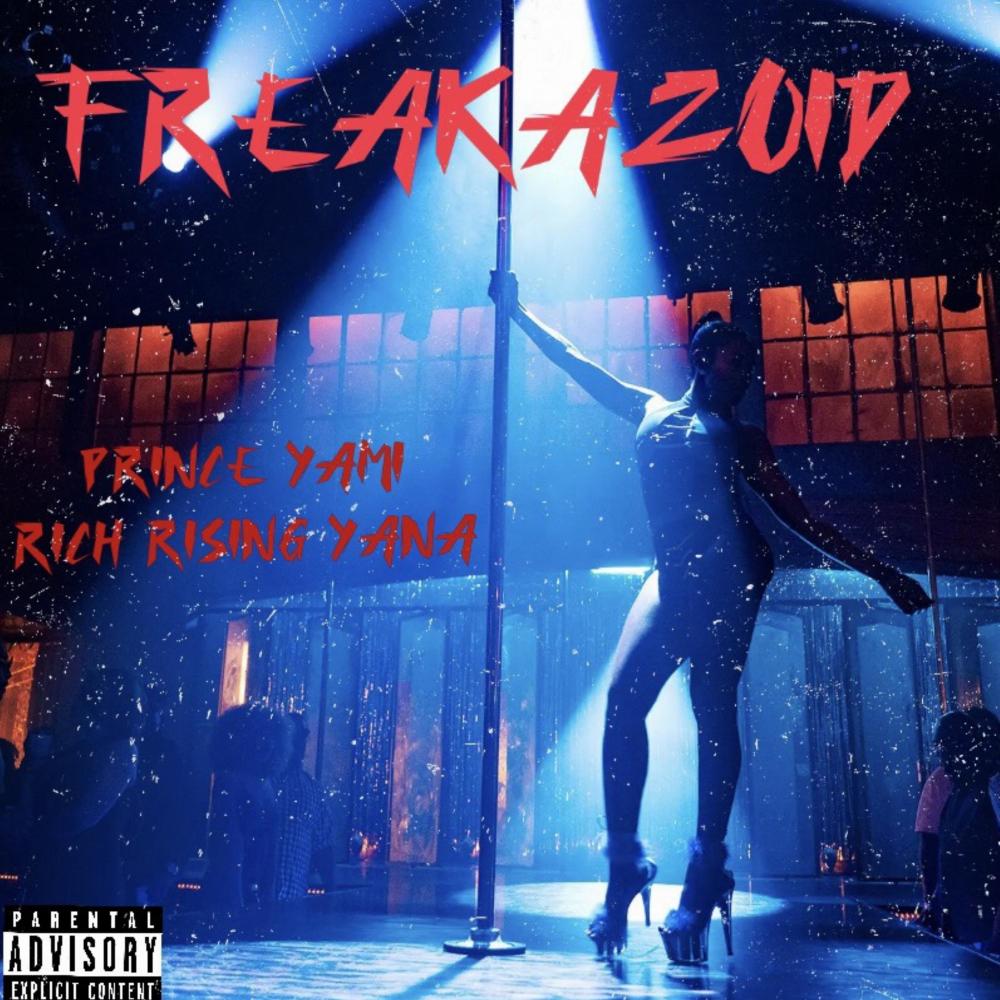 Freakazoid (feat. Rich Rising Yana) (Explicit)