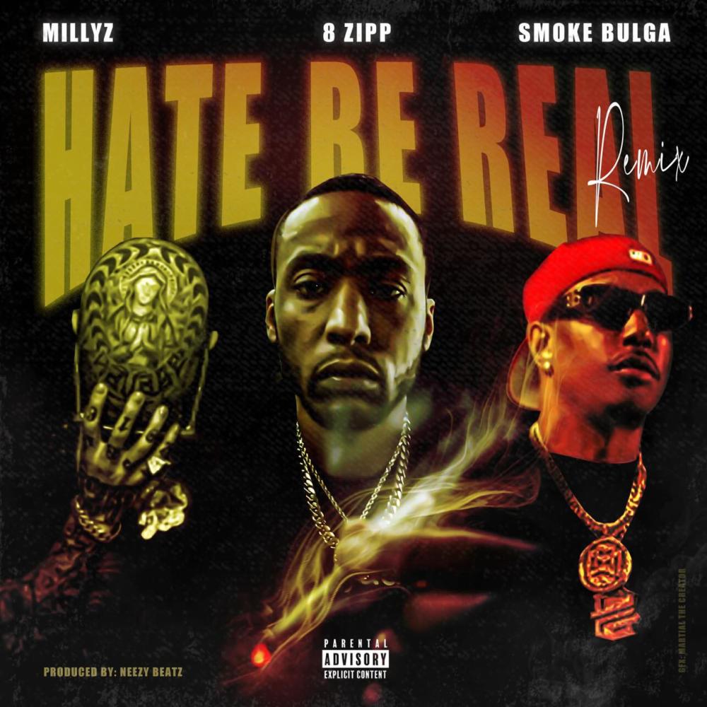 Hate Be Real (feat. Millyz & Smoke Bulga) (Remix)