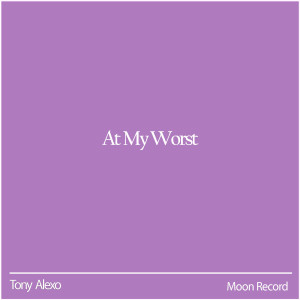 收听Tony ALexo的At My Worst (Sped Up)歌词歌曲