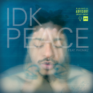 Nu Edison的專輯IDK Peace (Explicit)