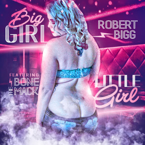 Robert Bigg的專輯Big Girl Little Girl (Explicit)