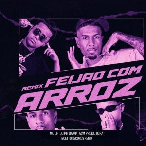 MC LH的專輯Feijão Com Arroz (Remix) (Explicit)