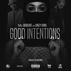 ดาวน์โหลดและฟังเพลง Good Intentions(feat. Crazy Chris) (Explicit) พร้อมเนื้อเพลงจาก Budd Love