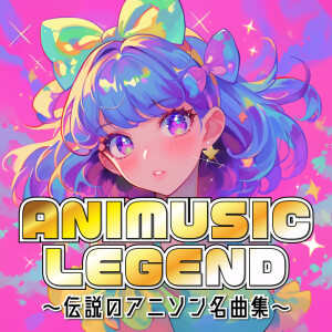 ANIMUSIC LEGEND - Legendary Anime Song Collection - dari carnivalxenon