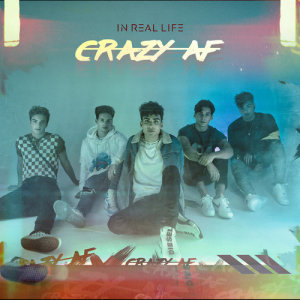 收聽In Real Life的Crazy AF歌詞歌曲