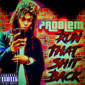 Problem的專輯Run That Shit Back (Explicit)