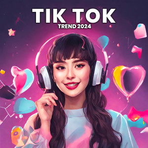 TIK TOK - TREND 2024 dari Various