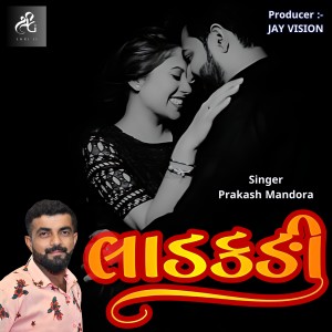 Listen to Ladkadi song with lyrics from Prakash Mandora