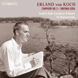 Erland von Koch: Symphony No. 3, Op. 38 & Symphony No. 4, Op. 51 "Sinfonia seria" dari Swedish Radio Symphony Orchestra