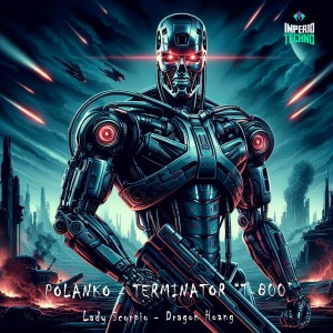 Dengarkan Terminator T-800 (Lady Scorpio Remix) lagu dari Polanko dengan lirik
