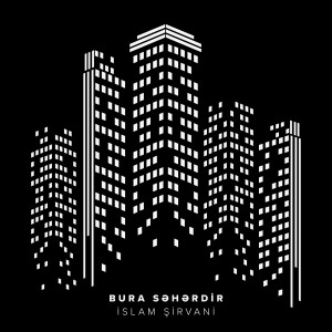Listen to Bura Səhərdir song with lyrics from İslam Şirvani