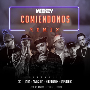Comiendonos (Remix) [feat. Gio, Tivi Gunz, Lors, Mike Duran & Kapuchino] (Explicit) dari Eltalmickey