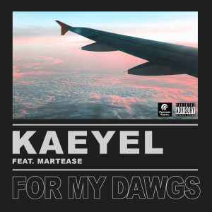 Dengarkan For My Dawgs (Explicit) lagu dari Kaeyel dengan lirik