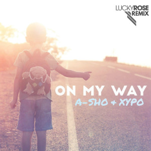 Album On My Way (Lucky Rose Remix) oleh A-SHO