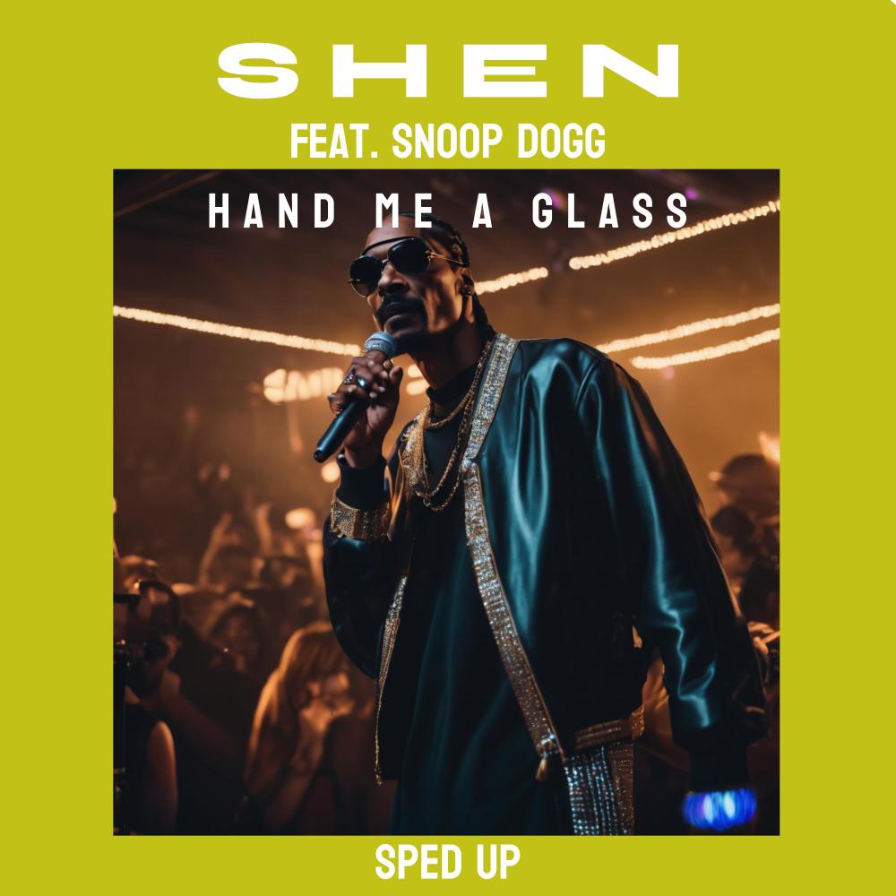 Hand Me A Glass (feat. Snoop Dogg) (Sped Up|Explicit)