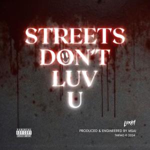 收聽Lurah的Streets Don't Luv U (Explicit)歌詞歌曲