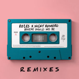 ดาวน์โหลดและฟังเพลง Where Would We Be (Pucker Remix|Explicit) พร้อมเนื้อเพลงจาก ROZES