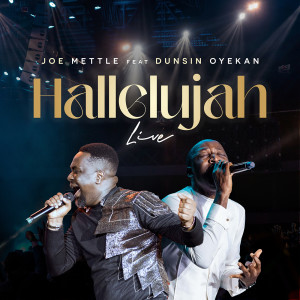 อัลบัม Hallelujah (feat. Dunsin Oyekan) (Live) ศิลปิน Joe Mettle