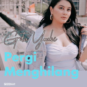 ดาวน์โหลดและฟังเพลง Pergi Menghilang พร้อมเนื้อเพลงจาก Gita Youbi