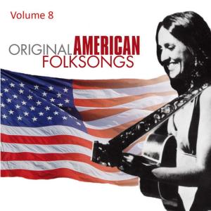 Various Artists的專輯Original American Folksongs Vol. 8