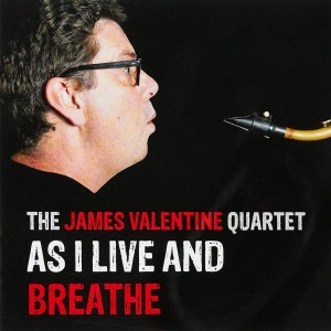 The James Valentine Quartet的專輯As I Live and Breathe