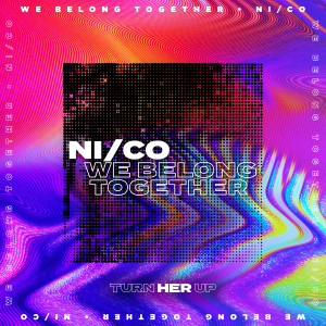 收聽Ni/Co的We Belong Together歌詞歌曲