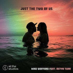 อัลบัม Just The Two Of Us (feat. Astyn Turr) ศิลปิน Mike Wofford
