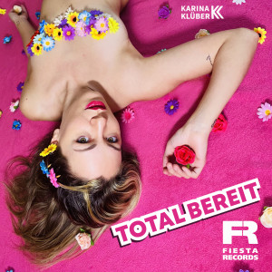 ดาวน์โหลดและฟังเพลง Total bereit พร้อมเนื้อเพลงจาก Karina Klüber