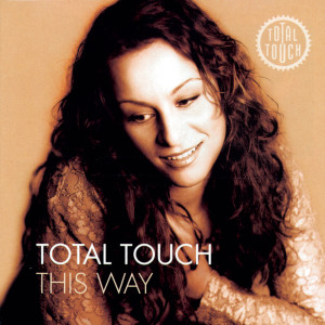 Total Touch的專輯This Way