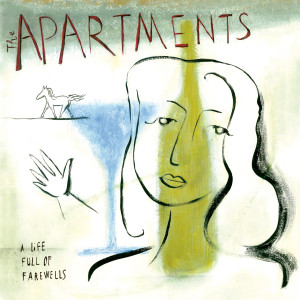 The Apartments的专辑A Life Full of Farewells