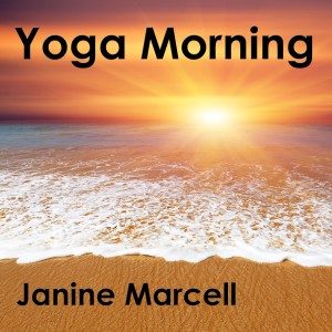 收聽Janine Marcell的Yoga Morning歌詞歌曲